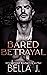 Bared Betrayal