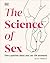The Science of Sex: Every Q...