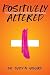 Positively Altered: Finding Happiness at the Bottom of a Chemo Bag