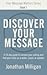 Discover Your Message: A 14-Day Guide to Uncover Your Calling and Find Your Niche as a Writer, Coach, or Speaker (Your Message Matters Series, #1)