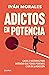 Adictos en potencia: Historias de adicción (Spanish Edition)