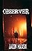 Observer: A Supernatural Thriller (The Birch Island Cases Book 1)