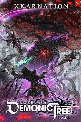 Reborn as a Demonic Tree by Xkarnation book cover