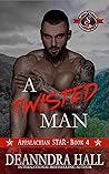 A Twisted Man (Special Forces: Operation Alpha; Appalachian STAR #4)