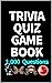 TRIVIA QUIZ GAME BOOK: 100S...