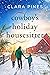 Cowboy's Holiday Housesitter by Clara Pines
