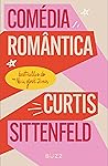 Comédia romântica by Curtis Sittenfeld