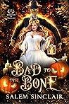 Bad to the Bone: A Halloween Monster Romance (Monsters of Grimlake Book 6)