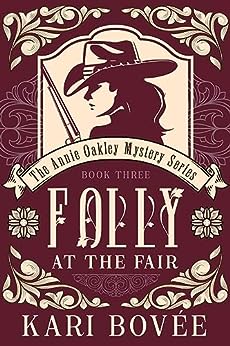 Folly at the Fair (An Annie Oakley Mystery, #3)