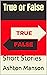 True or False: Short Stories