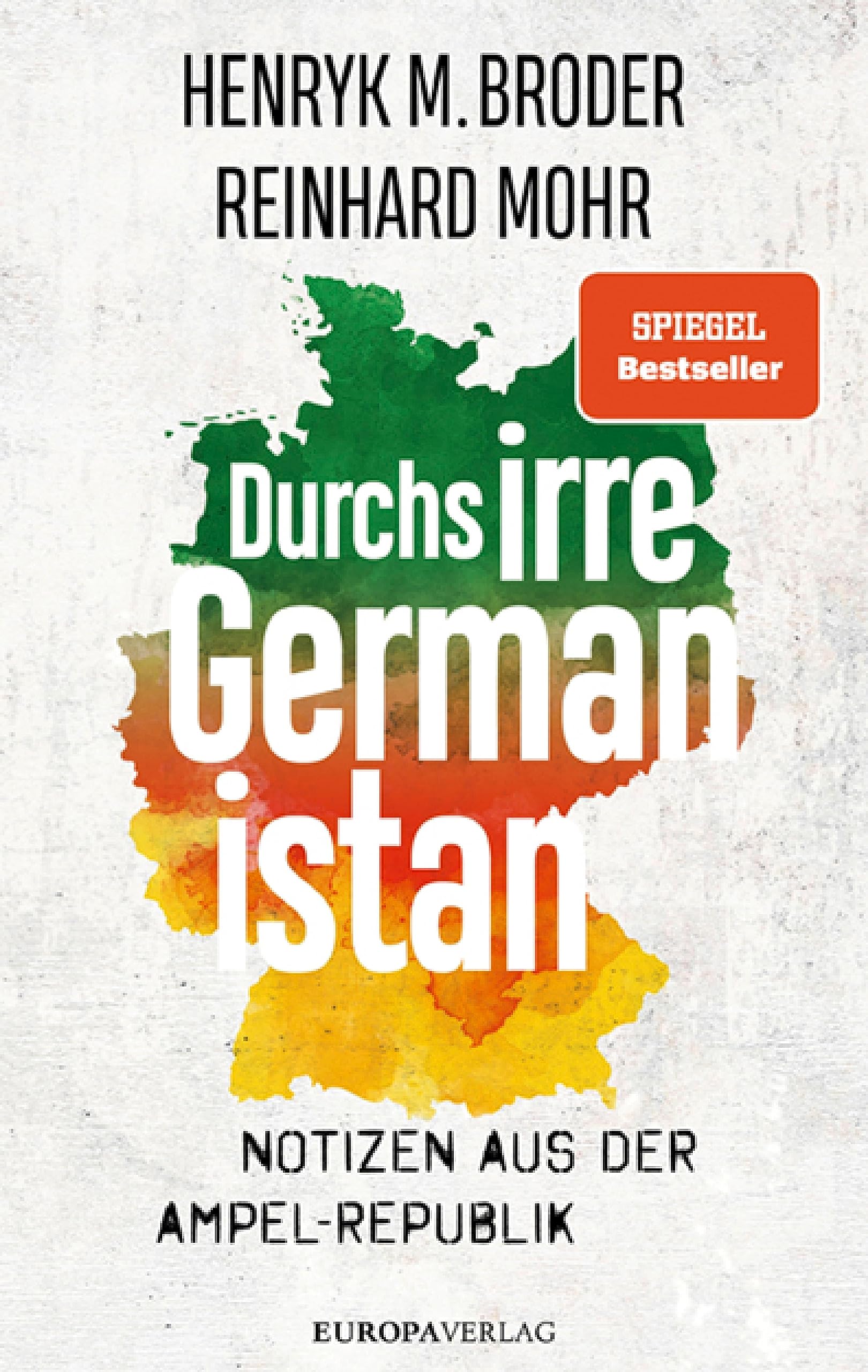 Durchs irre Germanistan: Notizen aus der Ampel-Republik (German Edition)