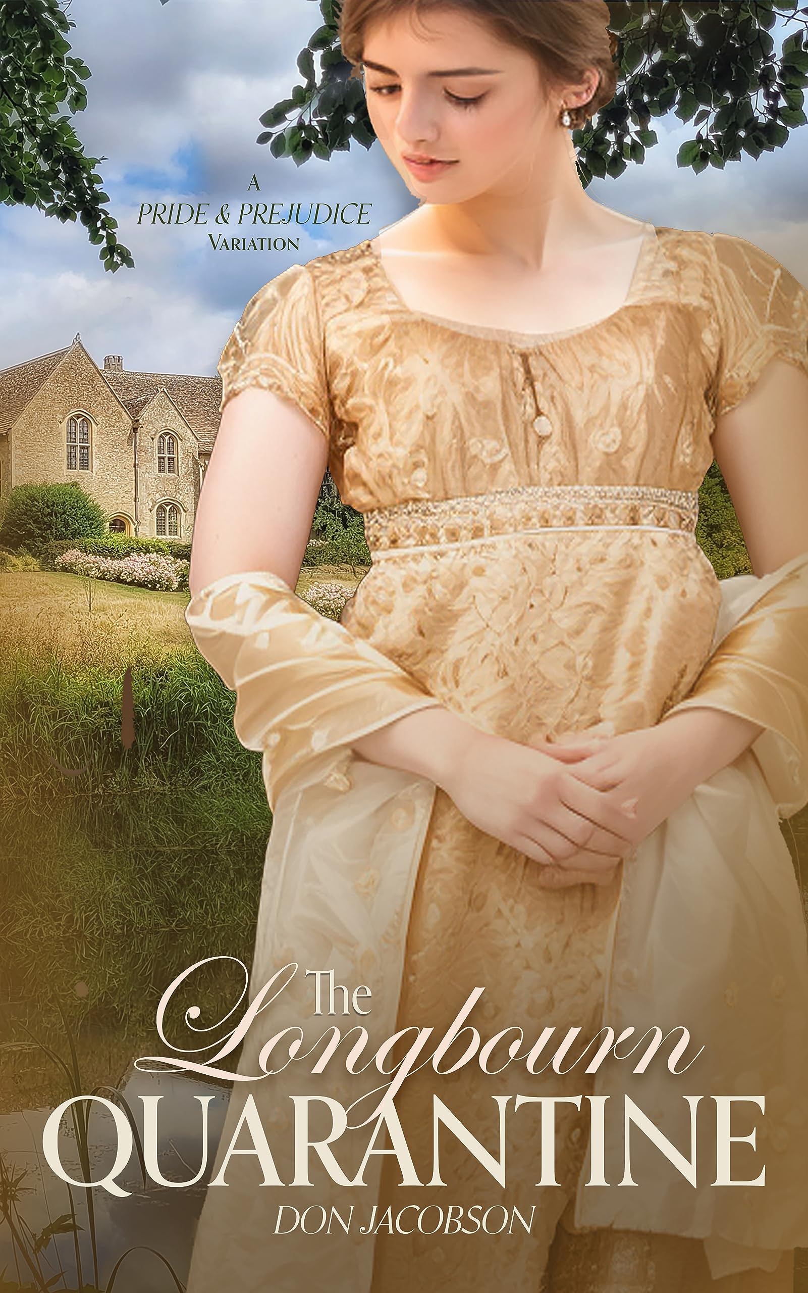 The Longbourn Quarantine: A Pride & Prejudice Variation (Kindle Edition)