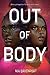 Out of Body: A Thrilling YA Body-Swap Tale of Friendship and Identity