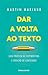 Dar a volta ao texto: Guia prático de copywriting e criação de conteúdos