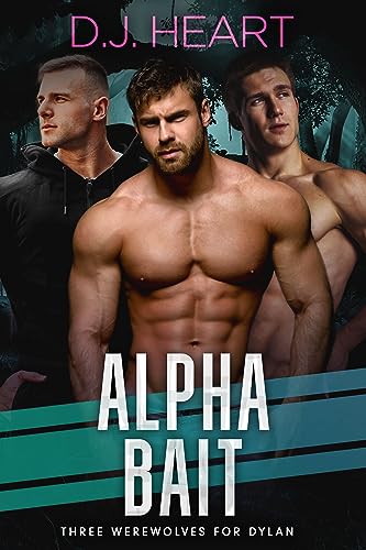 Alpha Bait: Three Werewolves for Dylan (Kindle Edition)