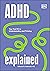 ADHD Explained: Your Toolkit to Understanding and Thriving