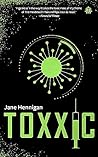 Toxxic by Jane Hennigan
