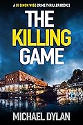 The Killing Game: The exciting new detective crime thriller