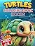 Turtles Coloring Book For K...