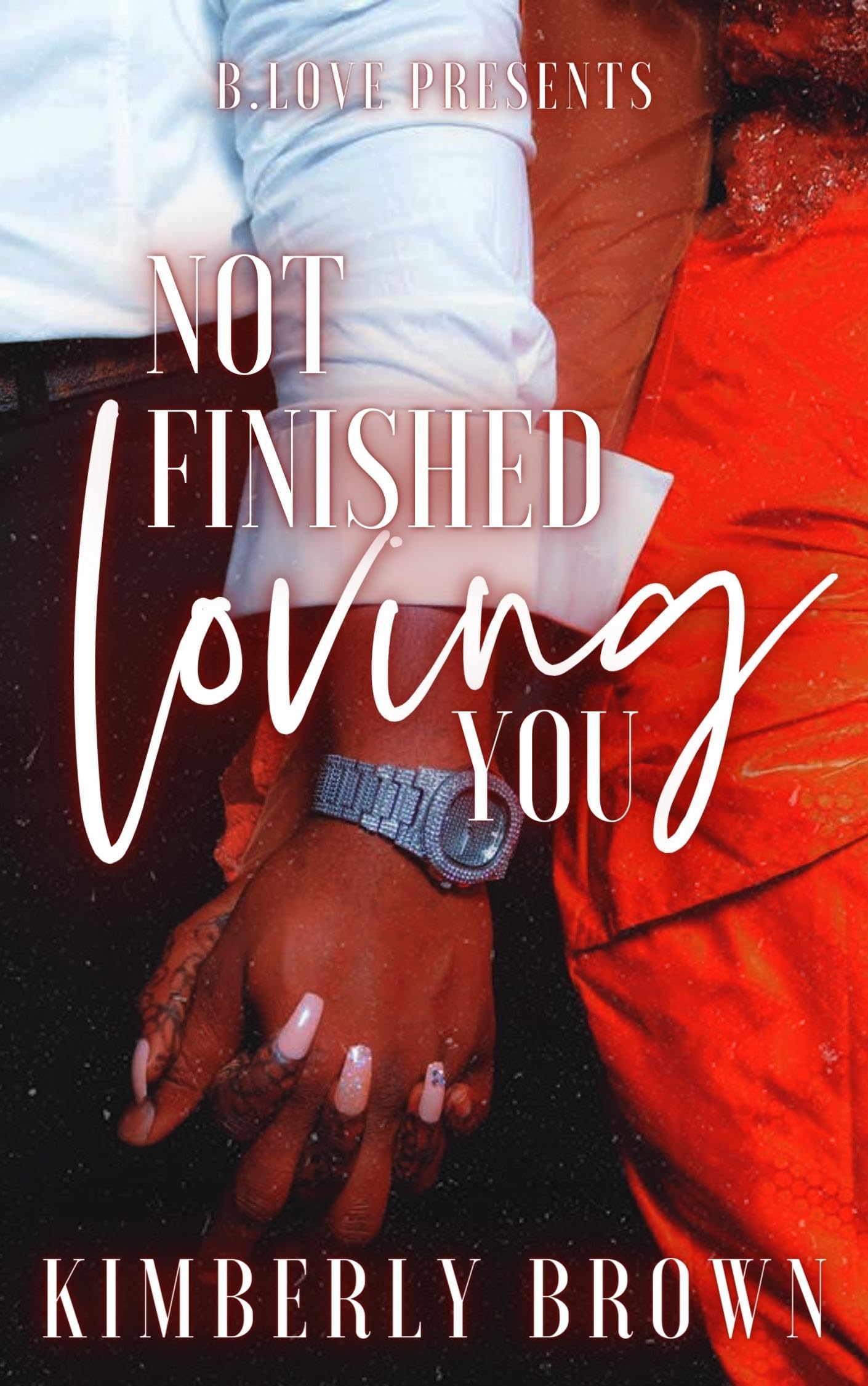Not Finished Loving You (Kindle Edition)