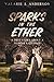 Sparks in the Ether: A True...