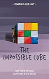 Figuring Life Out: The Impossible Cube Figuring Life Out: The Impossible Cube