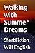 Walking with Summer Dreams: Short Fiction