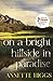 On a Bright Hillside in Paradise by Annette Higgs