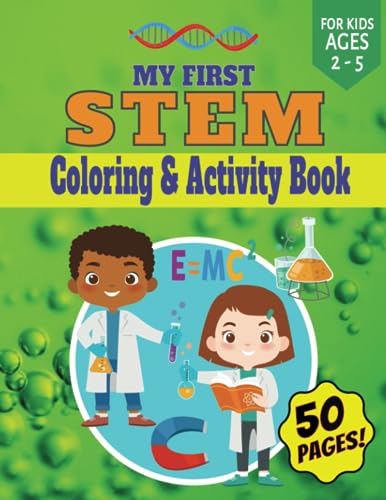 My First STEM Coloring & Activity Book - Science, Technology, Engineering & Math - Preschool & Kindergarten - Mazes, Counting, Tracing & More! (Paperback)