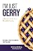 I’m Just Gerry by Rob Wozny