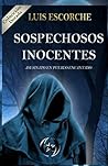 Sospechosos inocentes by Luis Escorche Sospechosos inocentes by Luis Escorche