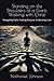 Standing on the Shoulders of a Giant: Walking with Christ: Navigating Faith, Finding Purpose, Embracing Love