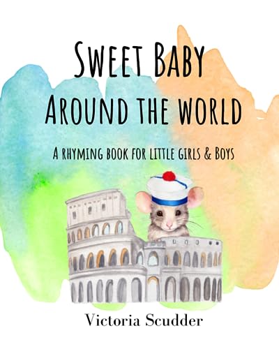 Sweet Baby Around the World: A Rhyming Book for Little Girls & Boys (Paperback)