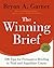 The Winning Brief - 3rd Edition: 100 Tips for Persuasive Briefing in Trial and Appellate Courts - 2014 [Paperback Edition]