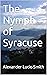 The Nymph of Syracuse by Alexander Lucie-smith