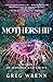 Mothership: A Memoir of Won...