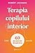 Terapia copilului interior: Ghid practic