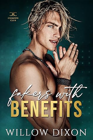 Fakers with Benefits (Crimson Club Book 2)