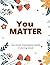 You Matter: Fun & Easy Insp...