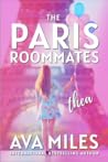 The Paris Roommates by Ava Miles The Paris Roommates by Ava Miles
