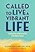 Called to Live a Vibrant Life by Allison Speck