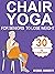 Chair Yoga Weight Loss for Seniors by Michael Hanchett