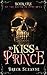 To Kiss a Prince (Bound In ...