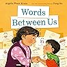 Words Between Us: A Tender Picture Book About Family, Food, and Love Across Generations for Children (Ages 4-8)