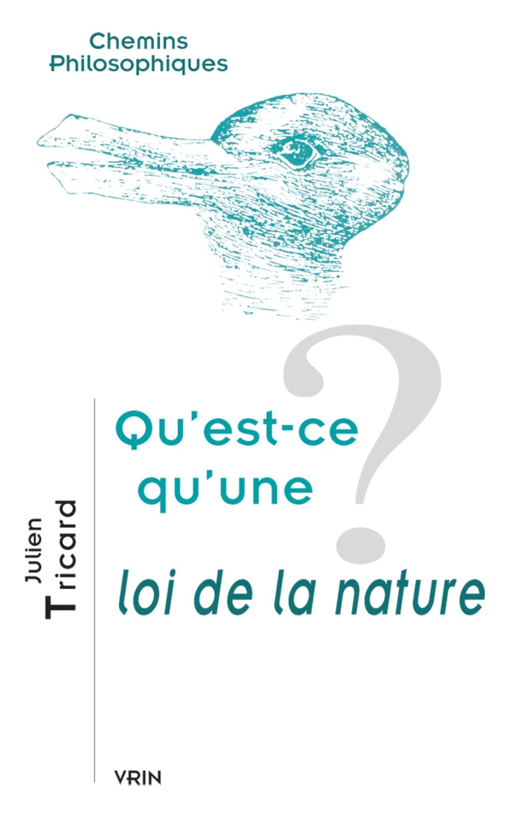 Qu'est-ce Qu'une Loi De La Nature? (Chemins Philosophiques) (French Edition)