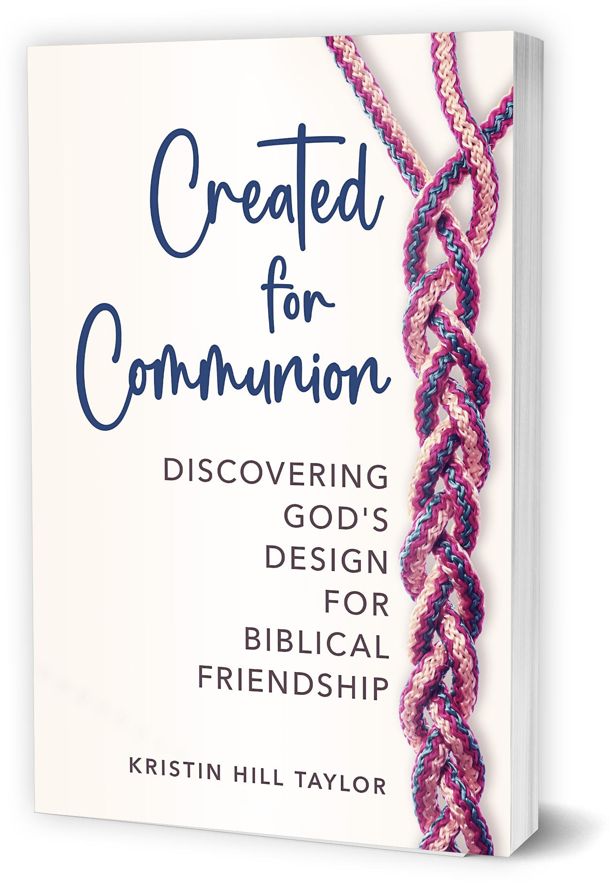 Created for Communion: Discovering God’s Design for Biblical Friendship
