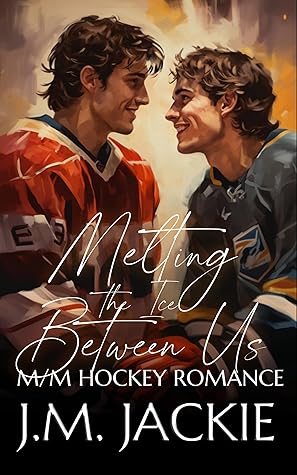 Melting the Ice Between us (Love on the Ice #1)