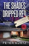 The Shades Dripped Red: A Nick Montaigne Mystery (The Nick Montaigne Series, #2) The Shades Dripped Red: A Nick Montaigne Mystery (The Nick Montaigne Series, #2)