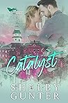 Catalyst by Shelby Gunter