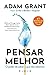 Pensar Melhor: O Poder de Saber o Que não Sabemos (Portuguese Edition)